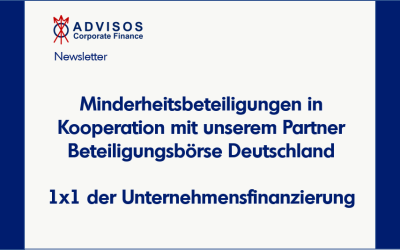 ADVISOS Newsletter:  Partnerschaft mit Beteiligungsbörse Deutschland | 1×1 der Unternehmensfinanzierung